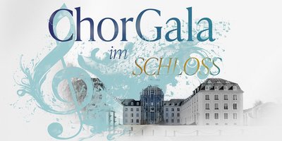 Das Saarbrücker Schloss mit dem Schriftzug Chorgala im Schloss in den Farben Blau und Gold sowie einem Notenschlüssel